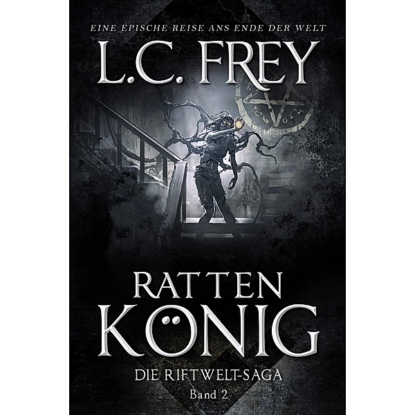 Rattenkönig / Riftwelt-Saga Bd.2, L. C. Frey