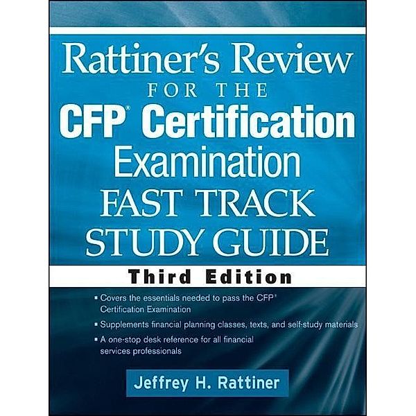 Rattiner's Review for the CFP(R) Certification Examination, Fast Track, Study Guide, Jeffrey H. Rattiner