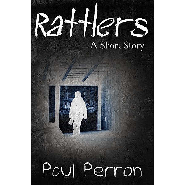 Rattlers / Paul Perron, Paul Perron