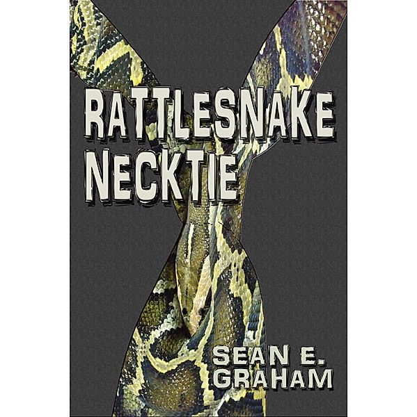 Rattlesnake Necktie / Sean E. Graham, Sean E. Graham