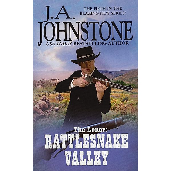Rattlesnake Valley / The Loner Bd.5, J. A. Johnstone