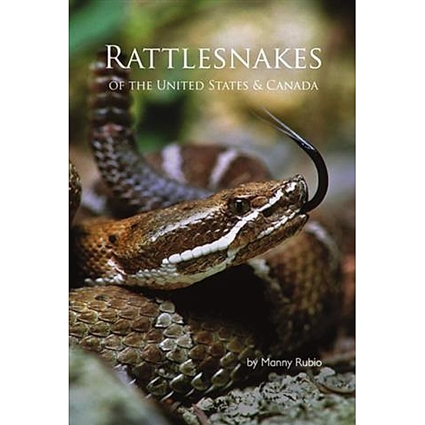 Rattlesnakes of the United States and Canada, Manny Rubio