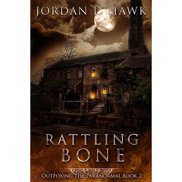Rattling Bone (OutFoxing the Paranormal, #2) / OutFoxing the Paranormal, Jordan L. Hawk
