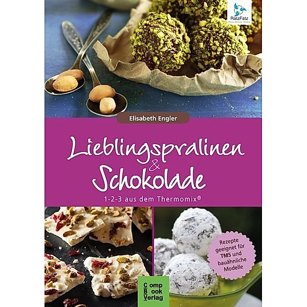 RatzFatz / Pralinen und Schokolade 1-2-3 aus dem Thermomix®, Elisabeth Engler