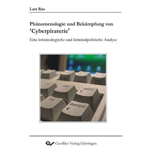 Rau, L: Phänomenologie und Bekämpfung von ´Cyberpiraterie´ E, Lars Rau