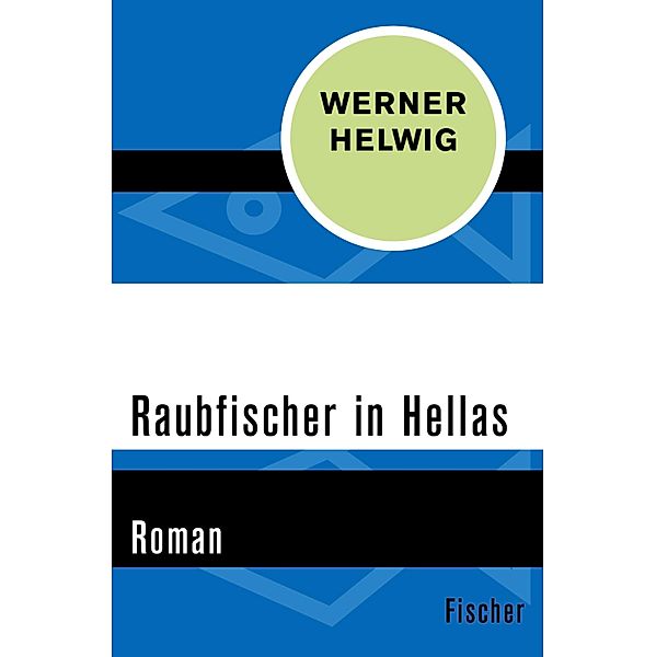 Raubfischer in Hellas, Werner Helwig