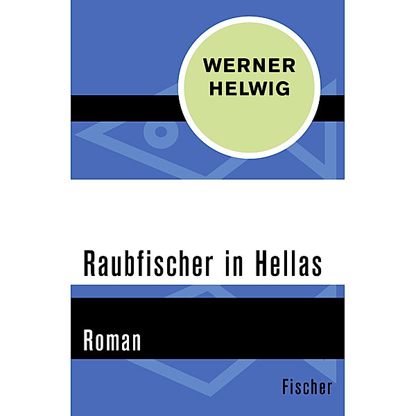 Raubfischer in Hellas, Werner Helwig