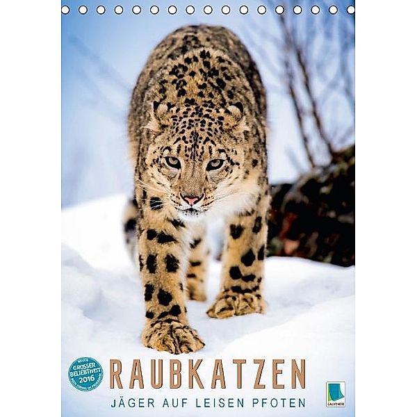 Raubkatzen: Jäger auf leisen Pfoten (Tischkalender 2016 DIN A5 hoch), Calvendo