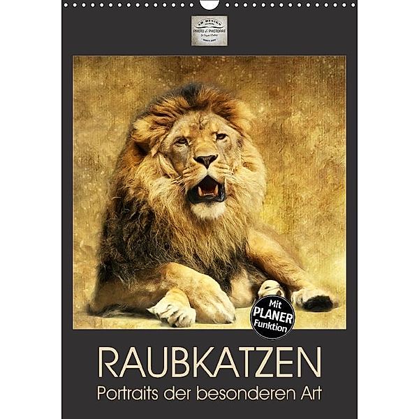 Raubkatzen - Portraits der besonderen Art (Wandkalender 2017 DIN A3 hoch), Angela Dölling