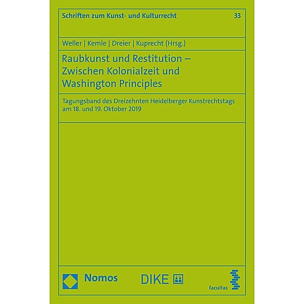 Raubkunst und Restitution - Zwischen Kolonialzeit und Washington Principles / Schriften zum Kunst- und Kulturrecht Bd.33