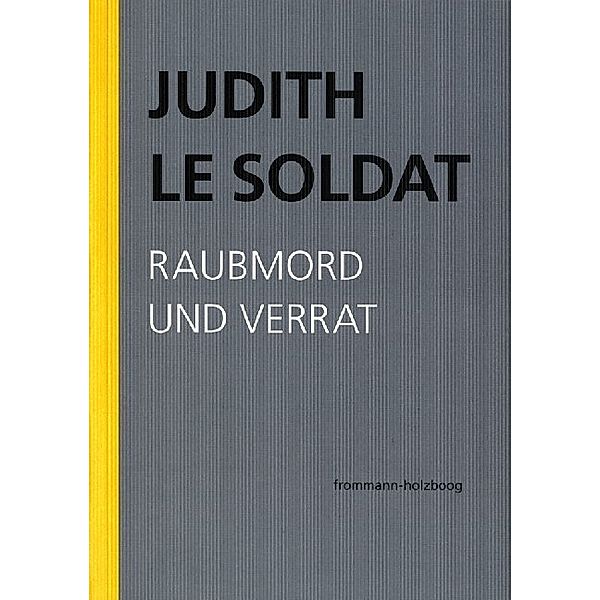 Raubmord und Verrat, Judith Le Soldat