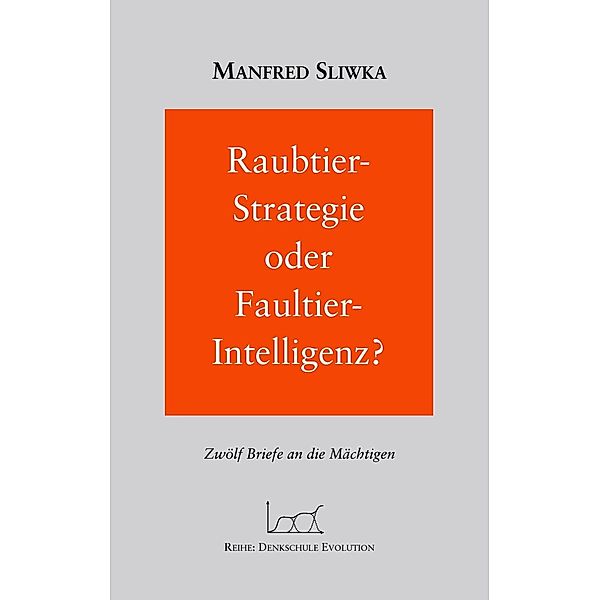Raubtier - Strategie oder Faultier-Intellgenz ?, Manfred Sliwka