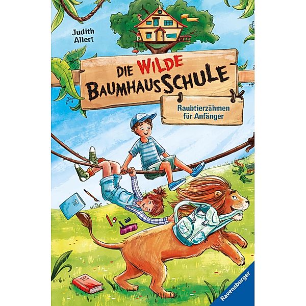 Raubtierzähmen für Anfänger / Die wilde Baumhausschule Bd.1, Judith Allert