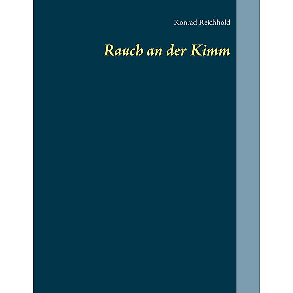 Rauch an der Kimm, Konrad Reichhold