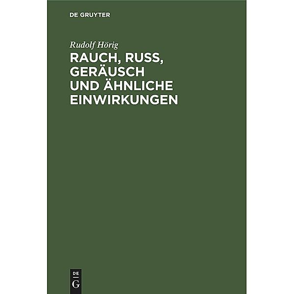 Rauch, Russ, Geräusch und ähnliche Einwirkungen, Rudolf Hörig
