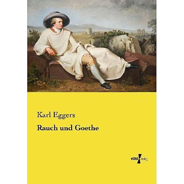 Rauch und Goethe, Karl Eggers