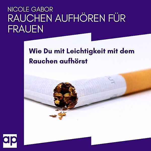 Rauchen aufhören für Frauen, Nicole Gabor