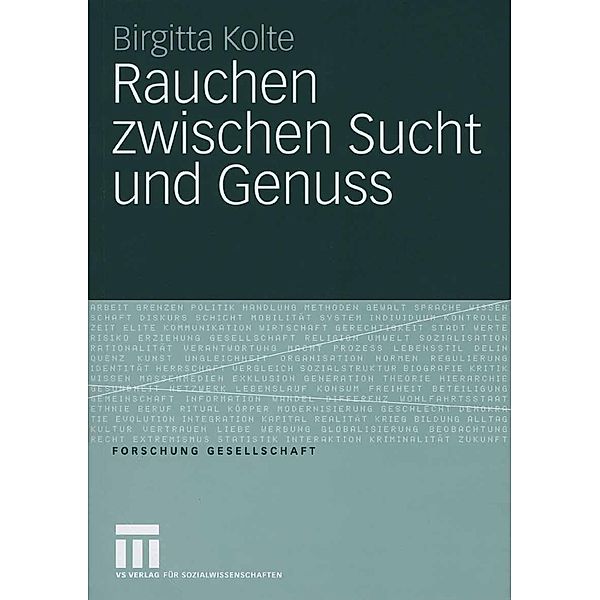 Rauchen zwischen Sucht und Genuss / Forschung Gesellschaft, Birgitta Kolte