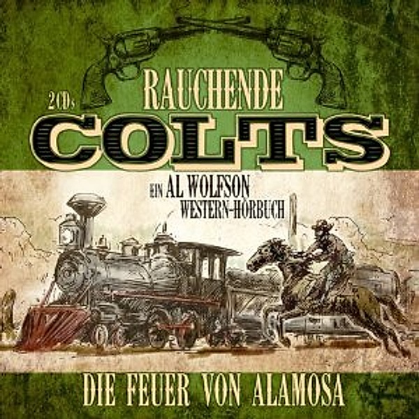 Rauchende Colts - Die Feuer von Alamosa, 2 Audio-CDs, Dirk Bongardt