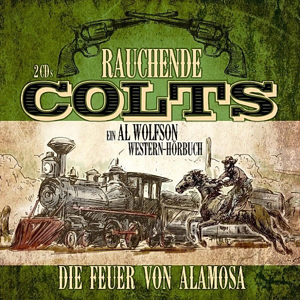 Rauchende Colts - Rauchende Colts: Die Feuer von Alamosa, Dirk Bongardt