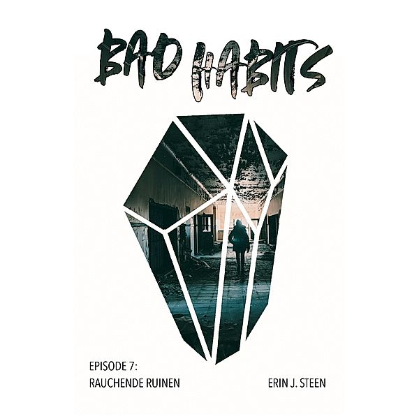 Rauchende Ruinen / Bad Habits Bd.7, Erin J. Steen