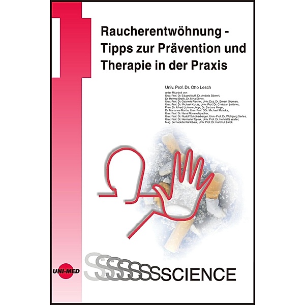Raucherentwöhnung - Tipps zur Prävention und Therapie in der Praxis / UNI-MED Science, Otto M. Lesch
