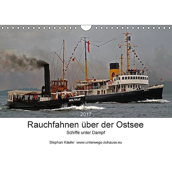 Rauchfahnen über der Ostsee - Schiffe unter Dampf (Wandkalender 2017 DIN A4 quer), Stephan Käufer