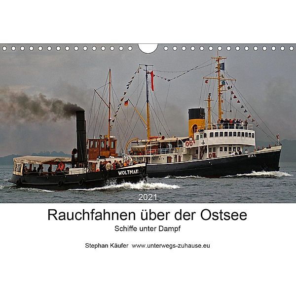 Rauchfahnen über der Ostsee - Schiffe unter Dampf (Wandkalender 2021 DIN A4 quer), Stephan Käufer