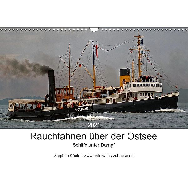 Rauchfahnen über der Ostsee - Schiffe unter Dampf (Wandkalender 2021 DIN A3 quer), Stephan Käufer