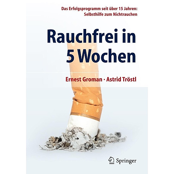 Rauchfrei in 5 Wochen, Ernest Groman, Astrid Tröstl