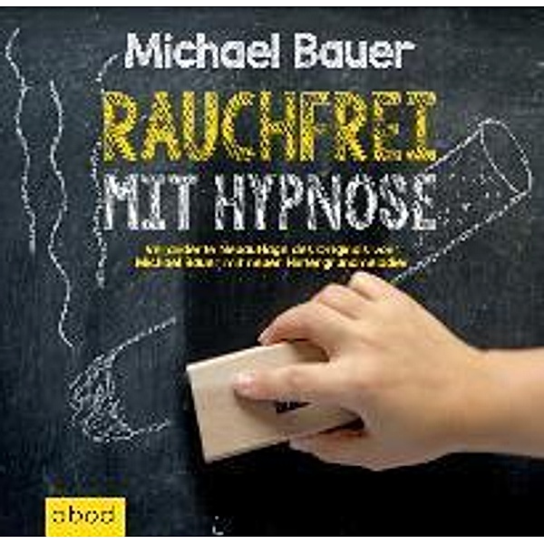 Rauchfrei mit Hypnose, 1 Audio-CD, Michael Bauer