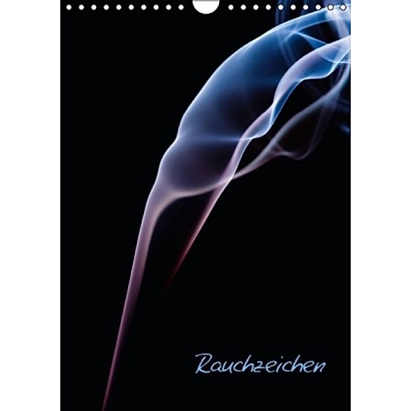 Rauchzeichen (Wandkalender 2016 DIN A4 hoch), Alexander Kulla