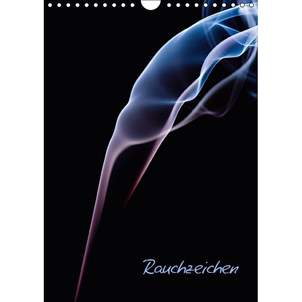 Rauchzeichen (Wandkalender 2017 DIN A4 hoch), Alexander Kulla
