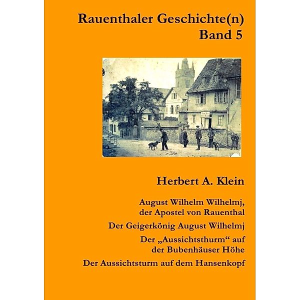 Rauenthaler Geschichte(n) / August Wilhem Wilhelmj, Herbert A. Klein