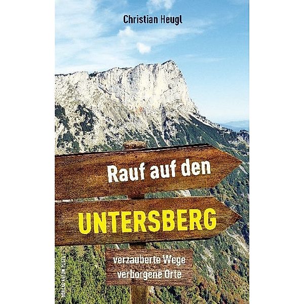 Rauf auf den Untersberg!, Christian Heugl