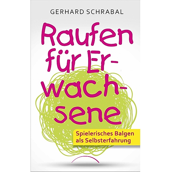 Raufen für Erwachsene, Gerhard Schrabal