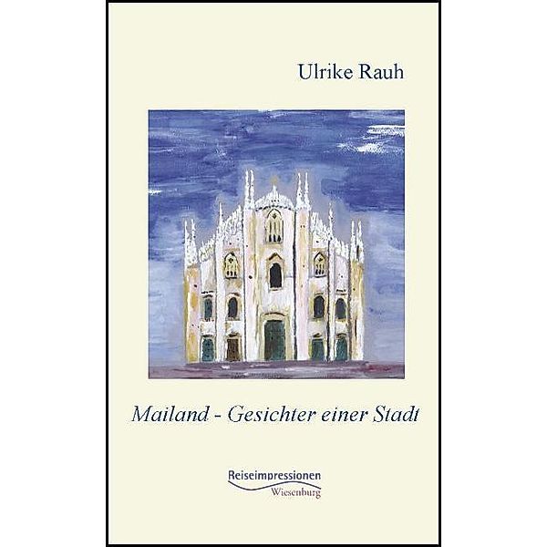 Rauh, U: Mailand - Gesichter einer Stadt, Ulrike Rauh