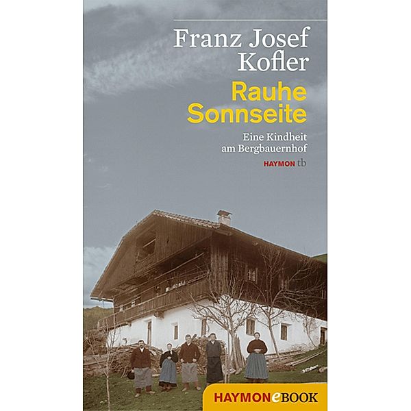 Rauhe Sonnseite, FRANZ JOSEF KOFLER