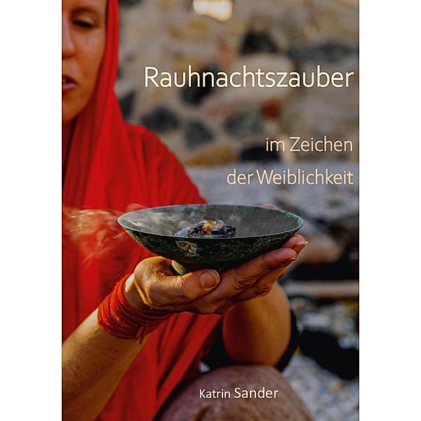 Rauhnachtszauber im Zeichen der Weiblichkeit / myMorawa von Dataform Media GmbH, Katrin Sander