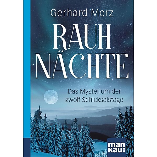 Rauhnächte. Kompakt-Ratgeber, Gerhard Merz