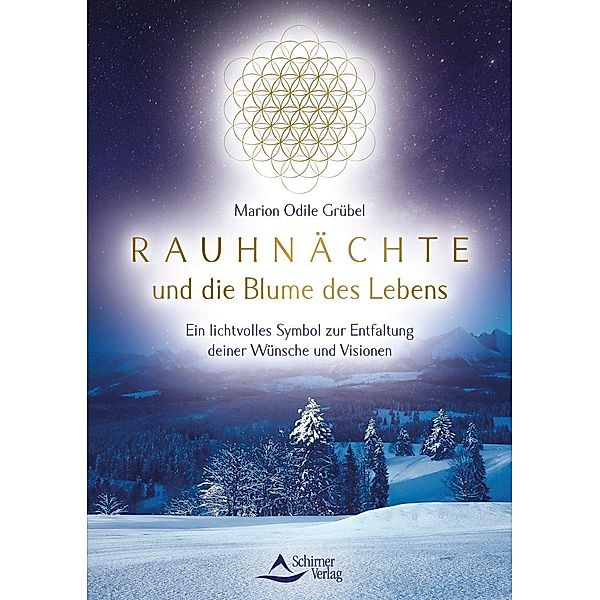 Rauhnächte und die Blume des Lebens, Marion Odile Grübel