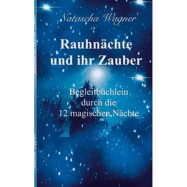 Rauhnächte und ihr Zauber, Natascha Wagner