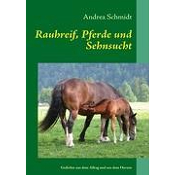 Rauhreif, Pferde und Sehnsucht, Andrea Schmidt