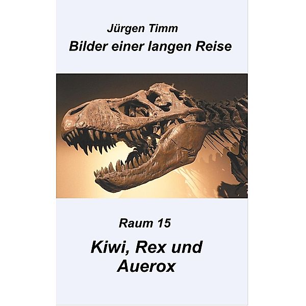 Raum 15 Kiwi, Rex und Auerox, Jürgen Timm