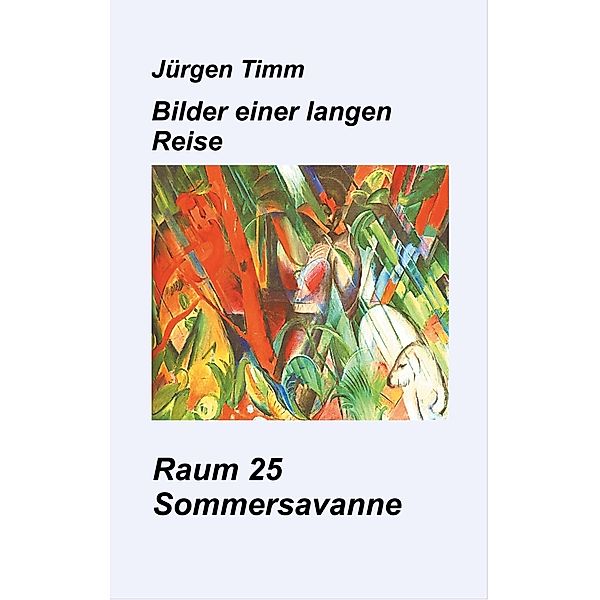 Raum 25 Sommersavanne, Jürgen Timm