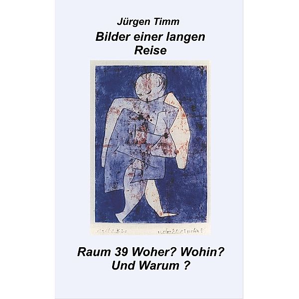 Raum 39 Woher, Wohin und Warum, Jürgen Timm