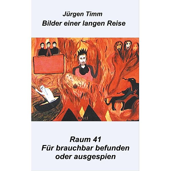 Raum 41 Für brauchbar befunden oder ausgespien, Jürgen Timm