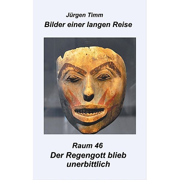 Raum 46 Der Regengott blieb unerbittlich, Jürgen Timm