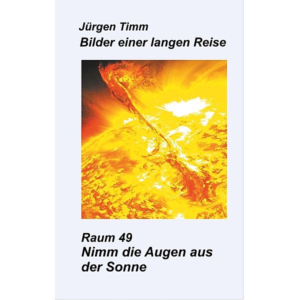 Raum 49 Nimm die Augen aus der Sonne, Jürgen Timm