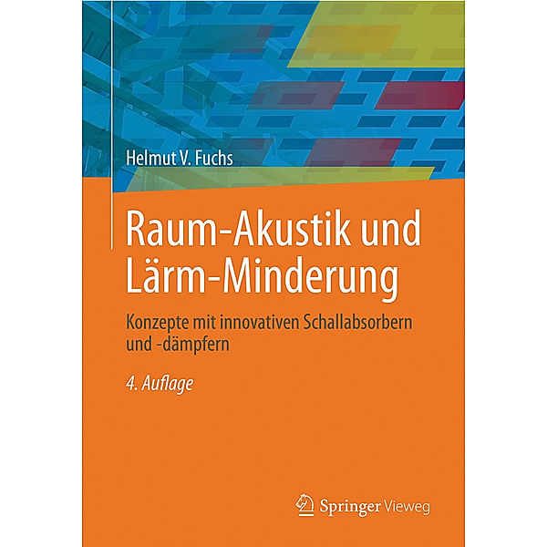 Raum-Akustik und Lärm-Minderung, Helmut V. Fuchs